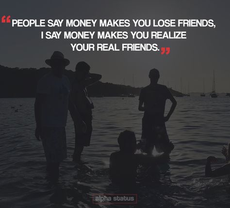 Money And Friendship Quotes, Temporary People Quotes Friends, Bad Friend Meme, Make Money Not Friends Wallpaper, Life Tweets, Lose Friends, Fake Friendship Quotes, Make Money Not Friends, Temporary People