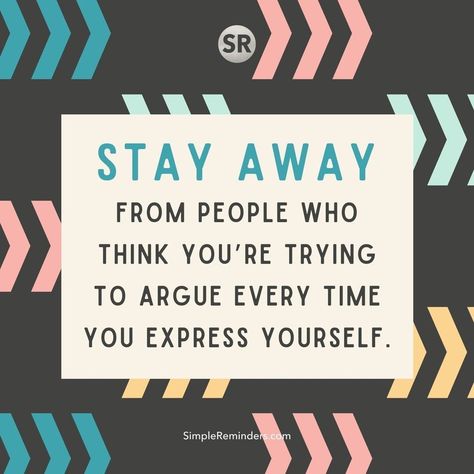 Stay away from people who think you're trying to argue every time you express yourself.  @JenniYoungMcGill @BryantMcGill #simplereminders #quotes #quoteoftheday #life #positivewords #positivethinking #inspirationalquote #motivationalquotes #lifelessons #stayaway #express #argue #arguing #think #time #argument #communication Self Thought, Simple Reminders, Lesson Quotes, Life Lesson Quotes, Positive Words, Life Advice, Reality Quotes, Live Love, Daily Inspiration