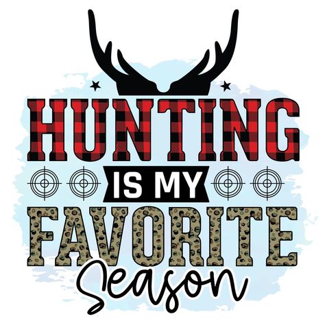 Hunting Sublimation Designs, Hunting Gift Basket, Hunting Sublimation, Hunter Quote, Sublimation Items, Tshirt Printing Business, Freshie Ideas, Cricut Design Ideas, Resin Pens