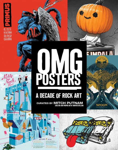 Cover of "OMG Posters: A Decade of Rock Art", by Mitch Putnam. (Regan Arts, October 2016.) Omg Posters, Poster Rock, William Clark, The Best Films, Rock Posters, Gig Posters, Concert Posters, Rare Books, Music Poster