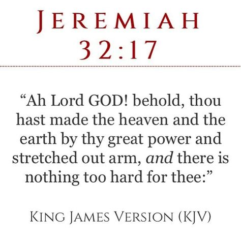 Jeremiah 32 17, Kjv Verses, Jeremiah 32, Kjv Scripture, God's Glory, Hebrew Israelite, The Great I Am, Sacred Scripture, Study Scripture