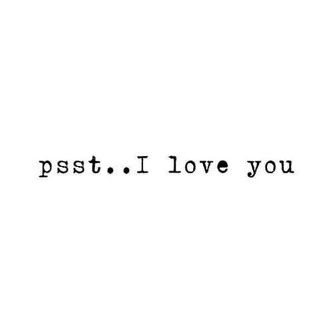 psst .. I love you Hopeless Romantic, Love Is Sweet, Love You More, The Words, Relationship Quotes, Words Quotes, Favorite Quotes, A Black, Wise Words