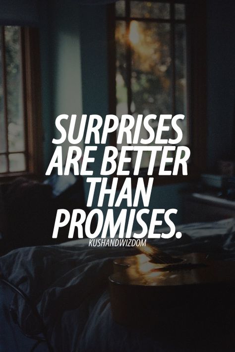 Surprises are Better Than Promises Fancy Quotes, Surprise Quotes, Surprise Me, More Than Words, Wonderful Words, Meaningful Words, Quotable Quotes, A Quote, Good Thoughts