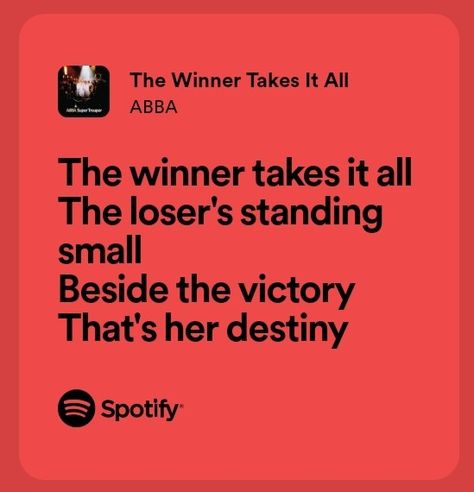 The Winner Takes It All Lyrics, Abba Lyrics, The Winner Takes It All, All Lyrics, Saul Goodman, Yearbook Quotes, Music Vibes, Fav Song, Amazing Music