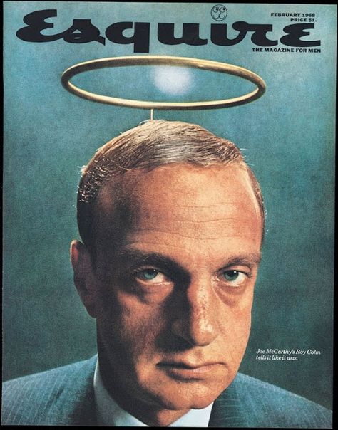 Esquire Magazine Cover, George Lois, Roy Cohn, Esquire Cover, Popular Magazine, Esquire Magazine, Magazine Cover Design, The Perfect Guy, Print Magazine