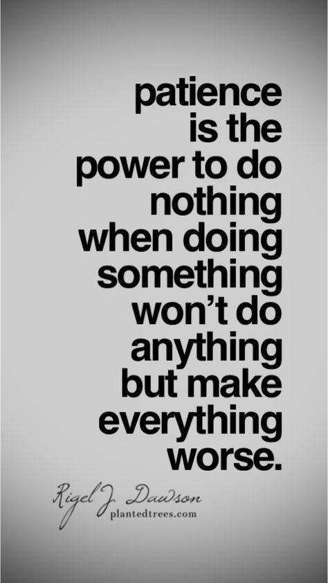 Patience Quotes Life Motivation, Patience Quotes Life, Patience Is Power, Emotionally Neglected, Consider Me, Quotable Quotes, Wise Quotes, Good Thoughts, True Words