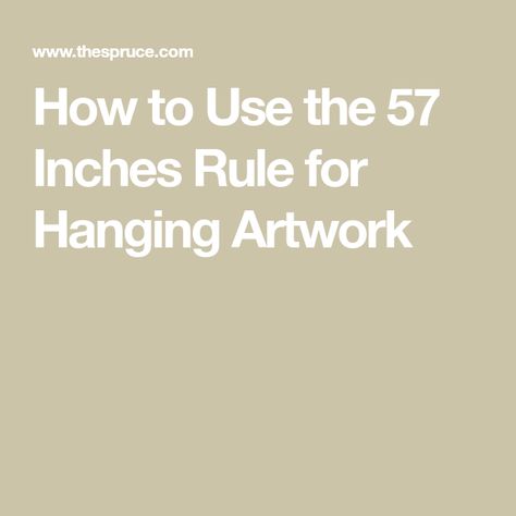 How to Use the 57 Inches Rule for Hanging Artwork Picture Hanging Tips, Art Placement, Hang Pictures, Art Rules, Hang Art, Hanging Artwork, Rule Of Thirds, Sky Design, Picture Hanging