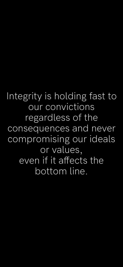 Integrity is holding fast to our convictions regardless of the consequences and never compromising our ideals or values, even if it affects the bottom line.   From the Motivation app: http://itunes.apple.com/app/id876080126?pt=119655832&ct=Share Convictions Quotes, Keep It Real Quotes, Raising Arrows, Value Quotes, Gospel Quotes, Motivation App, Colored Glasses, Hold Fast, Hustle Hard