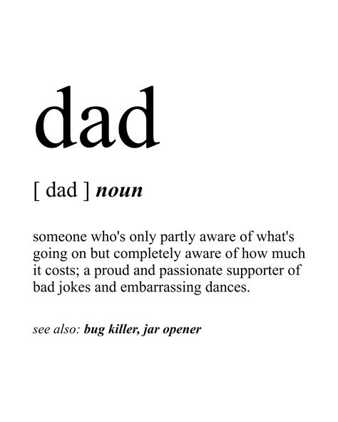 Funny Dad Quotes, Dad Quotes Funny, Dad Definition, Definition Quotes, Funny Definition, Poster Funny, White Poster, Funny Posters, Dad Daughter