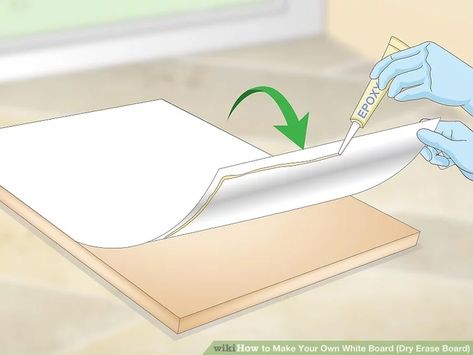 3 Ways to Make Your Own White Board (Dry Erase Board) - wikiHow Diy Dry Erase Board, Diy Whiteboard, Dry Erase Boards, Magnetic White Board, Dry Erase Board, My Office, How To Make Paper, Dry Erase, White Board