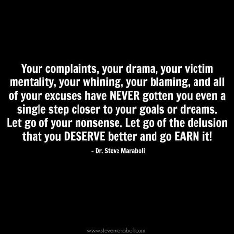 Take responsibility for your mistakes and accept blame. Grow up and stop pretending to be a victim. No More Drama, Card Quotes, Victim Mentality, Playing The Victim, You Deserve Better, Warrior Quotes, Poetry Collection, Toxic People, Inspiration Quotes