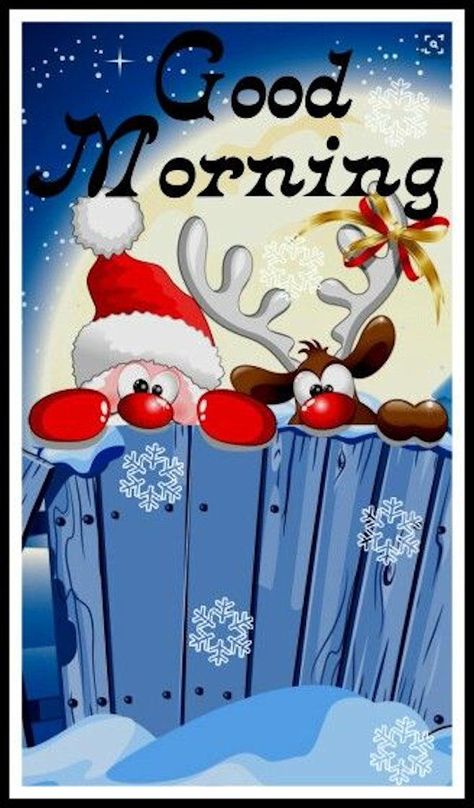 Santa And Rudolph Good Morning Quote December Greetings, Christmas Morning Quotes, Good Morning Christmas, Good Morning Winter, Morning Christmas, Winter Greetings, Morning Board, Snow Men, Merry Christmas Pictures