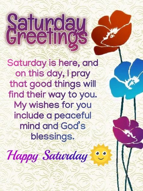 Saturday Greetings And Blessings, Saturday Morning Inspirational Quotes, Good Morning Happy Saturday Quotes, Gm Saturday, Morning Positive Quotes, Saturday Morning Greetings, Monday Morning Wishes, Text Pic, Weekly Blessings