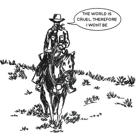 Scott N Wright, The World Is Cruel, Cowboy Poetry, Cowboy Vibes, Cowboy Quotes, Cowboy Aesthetic, Western Vibes, Cowboy Baby, Cowboy Art