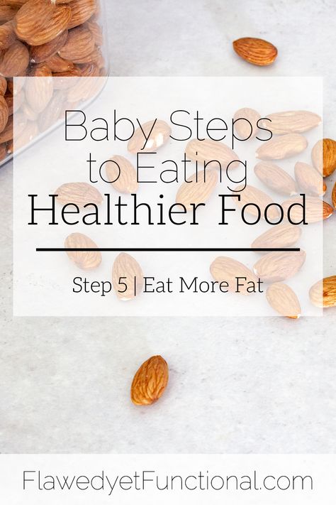 Baby Steps to Eating Healthier Food | Step 5 Eat More Fat Learn simple ways to incorporate more fat into your diet so you are filled, satisfied, and most importantly nourishing your body! ~FlawedyetFunctional.com How To Start Eating Healthier, Eat More Vegetables, Healthy Paleo Recipes, Going Gluten Free, Eating Healthier, Healthier Food, New Lifestyle, Health Habits, Gluten Free Diet