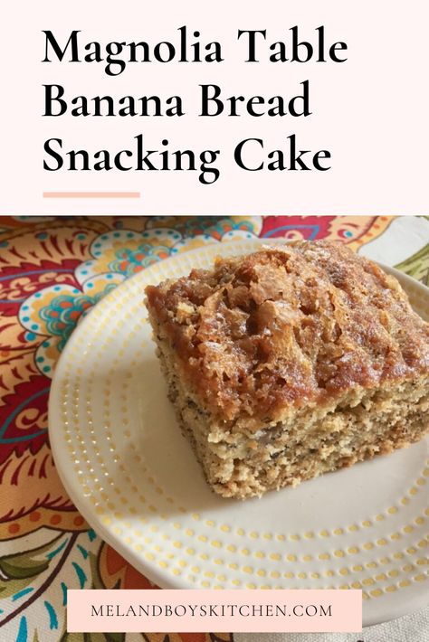 Magnolia Table Banana Bread Snacking Cake - Mel and Boys Kitchen Magnolia Table Banana Bread, Magnolia Banana Bread Recipe, Magnolia Banana Bread, Banana Bread Squares, Banana Bread Snack Cake, Joanna Gaines Banana Bread Recipe, Banana Snacking Cake, Joanna Gaines Coffee Cake, Banana Snack Cake Recipe