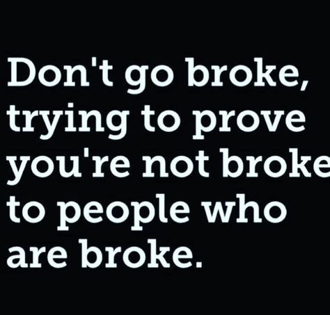 4,407 Likes, 55 Comments - Bankroll Bandit 💰 (@bank_roll_bandit_) on Instagram: “Don't go broke, trying to prove you're not broke to people who are broke.🗣💯 #fridaymood #tgif…” Don't Copy Me Quotes, Copying Me Quotes, Facebook Humor, Copy Me, Baddie Quotes, Tgif, Meaningful Quotes, Me Quotes, Humor