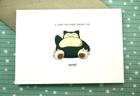 I love you even though you Snore - Snorlax - Pokemon Anniversary Card Pokemon Puns, Pokemon Valentines, Anniversary Card Messages, Snorlax Pokemon, Pokemon Valentine, Christmas Idea, Happy Birthday Pictures, Birthday Pictures, Pokemon Pictures