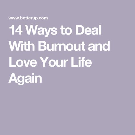 14 Ways to Deal With Burnout and Love Your Life Again Overcoming Burnout Tips, Dealing With Burnout, How To Deal With Burnout, Relationship Burnout, Life Burnout, Burnout Recovery, Feeling Of Loneliness, Mental Focus, Support Network