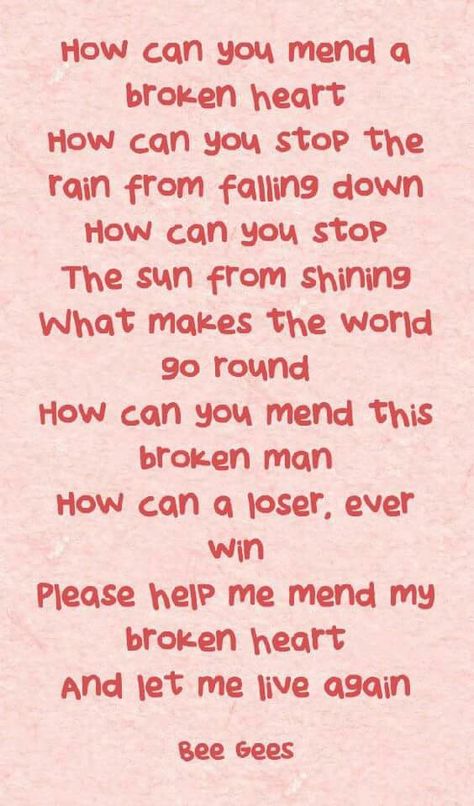 How Can You Mend a Broken Heart/ the Bee Gees, I Started A Joke, Stop The Rain, The Bee Gees, Song Words, Most Beautiful Words, Andy Gibb, Save My Marriage, I'm With The Band, Bee Gees