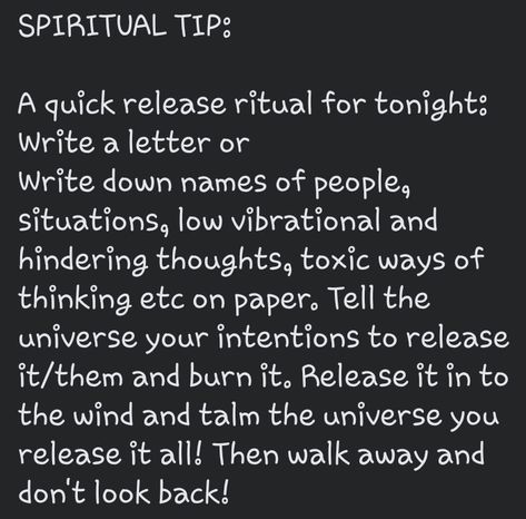 A quick release ritual for any night, especially full moons: Write a letter or
Write down names of people, situations, low vibrational and hindering thoughts, toxic ways of thinking etc on paper. Tell the universe your intentions to release it/them and burn it. Release it in to the wind and tell the universe you release it all! Then walk away and don't look back! Full Moon Ritual Burning Paper, What To Release On A Full Moon, Burn And Release Letter, Burning Paper Manifestation, Full Moon Burning Ritual, How To Release Someone From Your Life, Release Ritual Letting Go, How To Write A Letter To The Universe, Low Vibration People