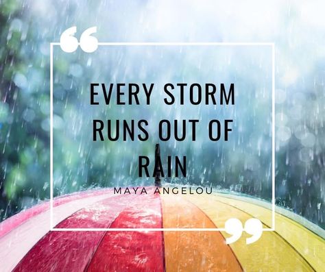 Every Storm Runs Out Of Rain Quotes, Every Storm Runs Out Of Rain, Keep Working, After The Storm, Keep Moving Forward, Writing Pad, Maya Angelou, Dancing In The Rain, Successful People