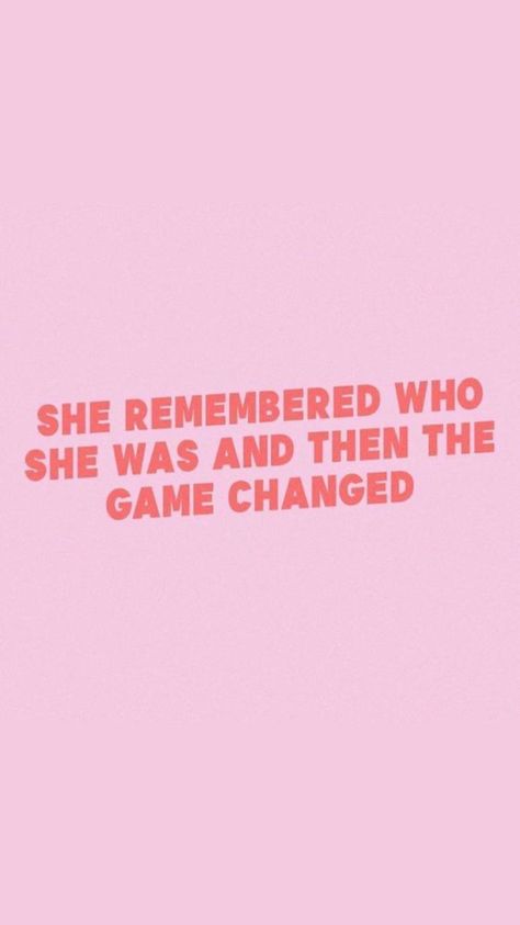 Changed Wallpaper, She Remembered Who She Was, Game Change, The Game, Mood Board, Affirmations, Quotes