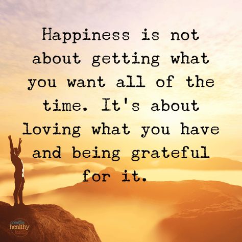 Its All Good Quotes, Be Happy With What You Have Quotes, Enjoy What You Have Quotes, Wish You Happiness Quotes, Being Happy With What You Have, Be Thankful For What You Have, Be Happy With What You Have, What You Mean To Me, Be Happy For Others Quotes