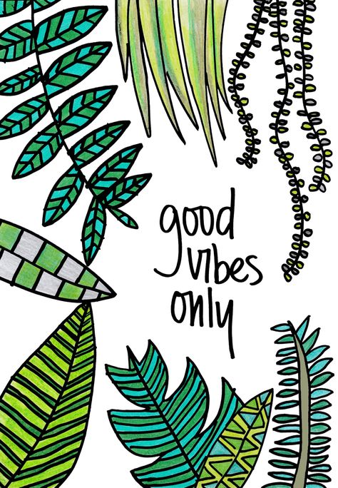 good vibes only | mrtimothyjames | handrawn leaves and typography print with positive vibes Classroom Plants, Good Vibes Art, Good Vibes Quotes, Plants Quotes, Vibes Quotes, Typography Prints, Good Vibes Only, Positive Vibes, Good Vibes