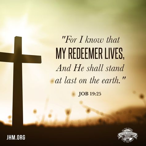 Job 19:25 Job 19 25, My Redeemer Lives, Give Me Jesus, Prayer Warrior, Daily Bible Verse, Bible Words, Faith Inspiration, Have A Blessed Day, Bible Inspiration