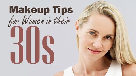 Makeup Tips for Women in Their 30s How To Do Makeup In Your 30s, 30s Makeup Age, Makeup For Women In 30s, Makeup For 30s For Women, Make Up In Your 30s, Makeup 30s, Makeup In Your 30s, 30s Makeup, Women In Their 30s