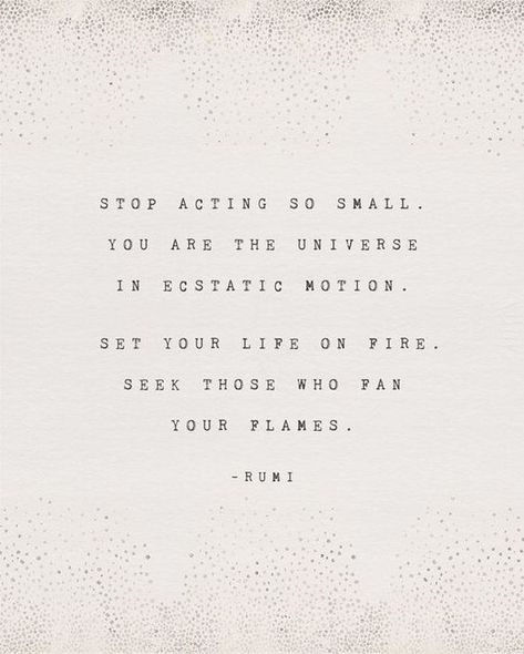 Mauli Rituals on Instagram: “SET YOUR LIFE ON FIRE⁠ Rumi was born on this day in 1207.⁠ .⁠ Let the powerful words of this remarkable poet be a reminder today that you…” Typewriter Poetry, Quotes Dream, Universe Quotes, Rumi Quotes, Life Quotes Love, Robert Kiyosaki, Quote Poster, Quote Art, Yoga Quotes