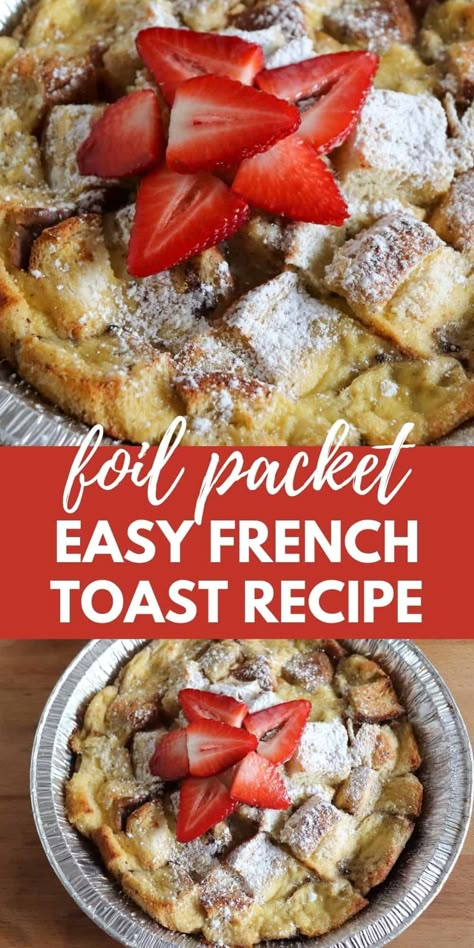 Foil Packets For Breakfast, Tin Foil Breakfast Camping, Foil Packets Breakfast, Camping Breakfast Foil Packets, Foil Pack Breakfast Camping Recipes, Camping Desserts Campfire Foil Packets, French Toast Casserole Camping, Breakfast Ideas While Camping, Campfire French Toast Casserole