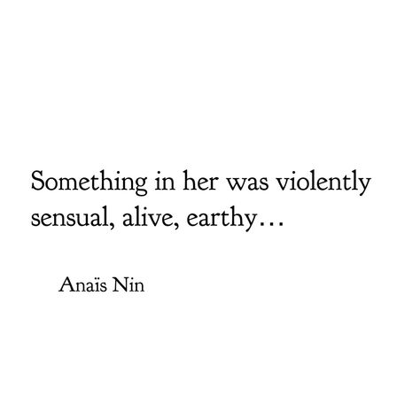 Anaïs Nin - Delta of Venus Muse Quotes Woman, Anais Nin Aesthetic, Venus Quotes, Delta Of Venus, Muse Quotes, Anais Nin Quotes, Prose Poem, Anais Nin, Philosophy Quotes