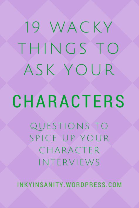 19 Wacky Questions to Ask your Characters – Inky Insanity Character Interview Writing, Questions To Ask Authors, Questions To Ask Characters, Character Interview Questions, Questions To Ask Your Character, Character Questions Personality, Character Building Questions, Silly Questions To Ask, Character Questionnaire