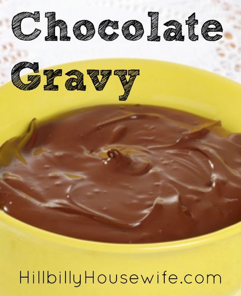 Old Fashioned Chocolate Gravy - Hillbilly Housewife Chocolate Gravy Recipe, Chocolate Gray, Chocolate Gravy, Milk Gravy, Warm Chocolate, Minimum Wage, Sweet Sauce, Gravy Recipes, Chocolate Pudding