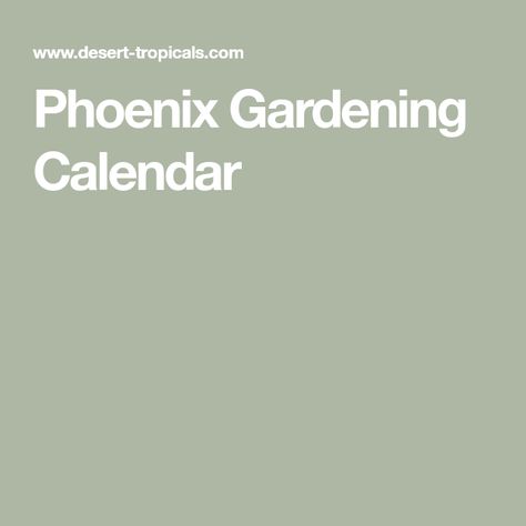 Phoenix Gardening, Gardening Calendar, Arizona Gardening, Planting Calendar, Community Gardens, Garden Calendar, Community Gardening, Garden And Yard, Backyard Garden