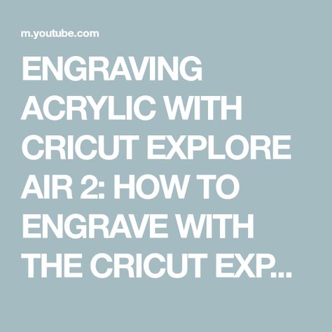 ENGRAVING ACRYLIC WITH CRICUT EXPLORE AIR 2: HOW TO ENGRAVE WITH THE CRICUT EXPLORE AIR 2 - YouTube How To Engrave With Cricut Explore Air 2, Engraving Acrylic, Cricut Air 2, Cricut Air, Cricut Explore Air 2, Cricut Explore Air, Cricut Explore, Cricut Crafts, Cricut Design