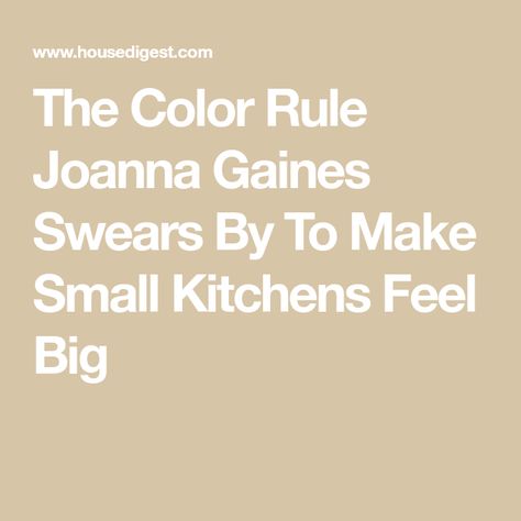 The Color Rule Joanna Gaines Swears By To Make Small Kitchens Feel Big Magnolia Paint Colors Kitchen, Joanna Gaines Kitchen Designs, Magnolia Homes Joanna Gaines Kitchens, Magnolia Paint Colors Joanna Gaines, Joanna Gaines Kitchen Ideas, Joanna Gaines Kitchen Cabinets, Johanna Gaines Style, Magnolia Home Kitchen, Kitchens By Joanna Gaines