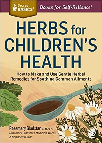 Herbs for Children's Health: How to Make and Use Gentle Herbal Remedies for Soothing Common Ailments (Storey Basics): Gladstar, Rosemary: 9781612124759: Amazon.com: Books Rosemary Gladstar, Natural Healing Remedies, Herbal Healing, Diy Remedies, Childrens Health, Diet Keto, Medicinal Herbs, Natural Home Remedies, Diy Natural Products