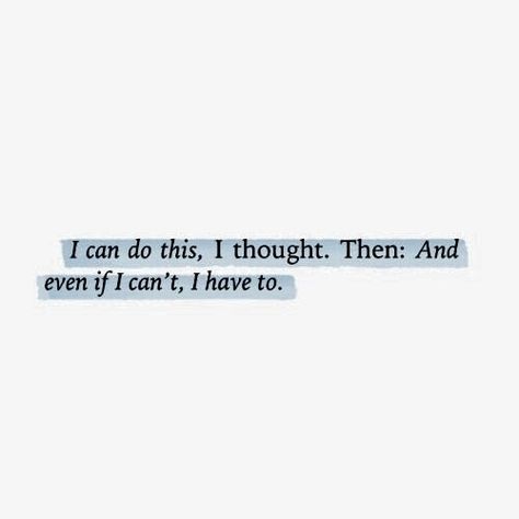 Girlboss Mood: I can do this, I thought. Then: And even if I can't, I have to / Monday Motivation Inspo Quotes These Broken Stars, Leo Valdez, Camp Half Blood, What’s Going On, Infj, Pretty Words, Percy Jackson, Beautiful Words, Mantra