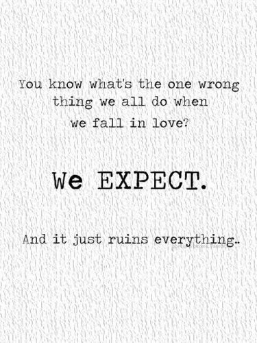 Expectations Ruin Everything love love quotes quotes quote love quote instagram quotes Pin Up Quotes, Friendly Quotes, Word Of Wisdom, Love Sayings, Quotes Meaningful, Quotes About Love And Relationships, Quotes Relationship, Simple Quotes, Popular Quotes