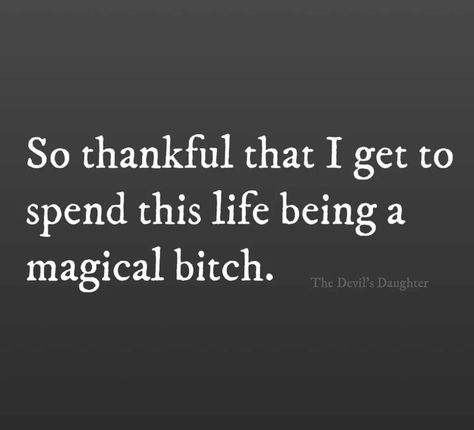 Vibe Higher, Witchy Quotes, Edgy Quotes, Witch Quotes, Witch Stuff, The Ugly Truth, Soul On Fire, Witchy Woman, Badass Quotes