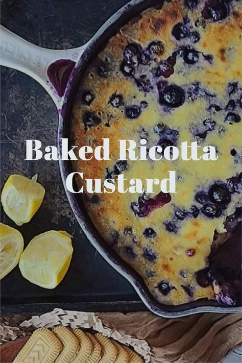 Lemon Blueberry Ricotta, Ricotta Recipes Dessert, Blueberry Custard, Blueberry Ricotta, Dessert Lemon, Skillet Desserts, Baked Ricotta, Rustic Dessert, Baked Peach