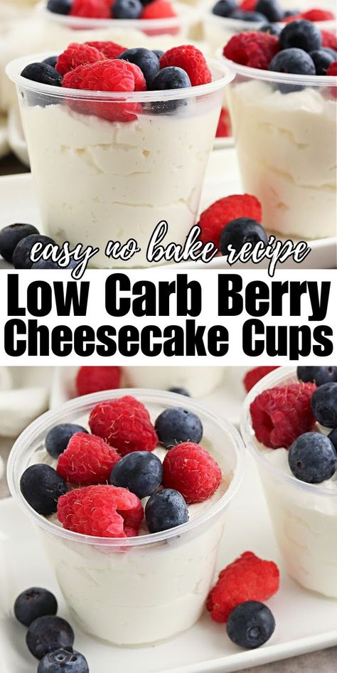 Low Carb Berry Cheesecake Cups - Easy No Bake Recipe No Carb Cheesecake, Low Calorie Cheesecake, Cheesecake Cups Recipe, Keto No Bake Cheesecake, Flourless Chocolate Cookies, Craving Sweets, No Bake Recipe, Protein Cheesecake, Easy No Bake Cheesecake