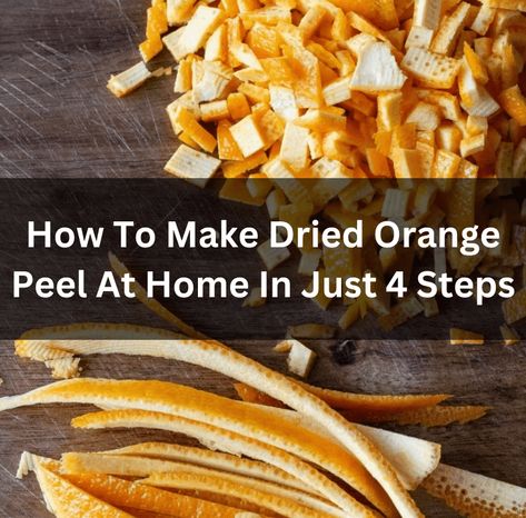 How To Make Dried Orange Peel At Home In Just 4 Steps Dry Orange Peels, Orange Peel Candy, Orange Peel Recipe, Making Herbal Tea, Zesty Salad, Dried Orange Peel, Kitchen Basics, Orange Peels, Make Tea