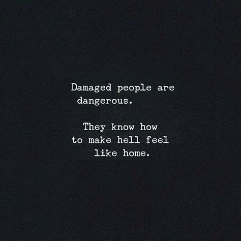 Positive Women on Instagram: “If your relationship is not the biggest source of happiness and joy in your life... If you’re not getting the love, devotion and adoration…” Beautiful Disaster Quotes, Grunge Dark Aesthetic, Queerplatonic Relationship, Damaged People, Damaged People Are Dangerous, Aesthetic Account, Aesthetics Instagram, Dangerous Love, Drinking Game