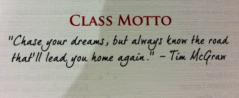 Class motto Class Motto Senior, Motto About Dreams, Graduation Motto Funny, Senior Class Quotes Mottos, Senior Class Motto Ideas, Motto In Life For Students Funny, Motto For School, Motto For Yearbook, Senior Class Mottos