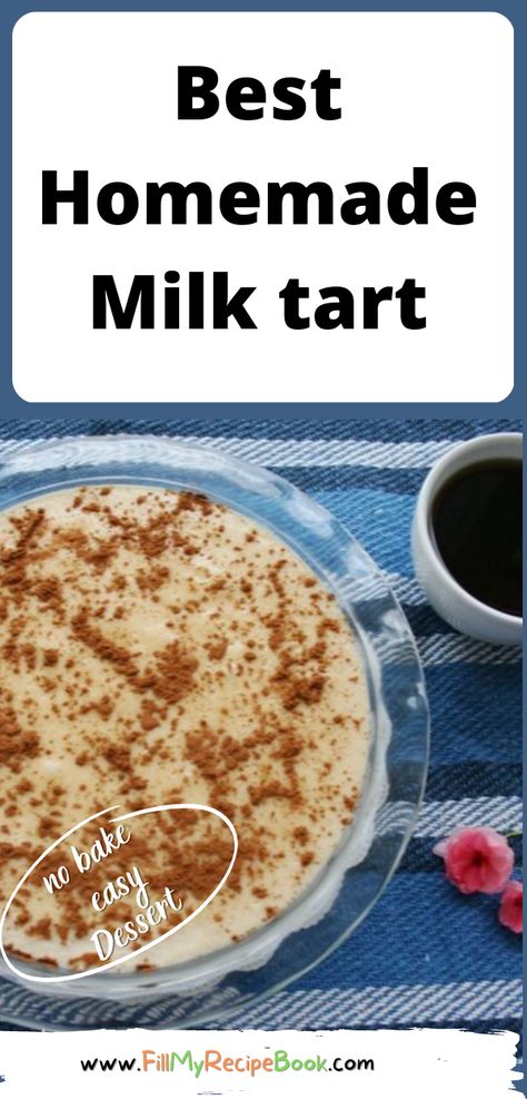 Best Homemade Milk Tart a no bake recipe, made with biscuit base with butter and cinnamon, is so yummy for a dessert or tea time treat. South African Desserts, Homemade Milk, My Recipe Book, Marie Biscuit, No Bake Recipe, Milk Tart, African Dessert, Tart Filling, Stove Top Recipes