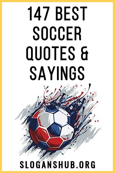 Here is a list of 147 Best Soccer Quotes & Sayings. #Quotes #Sayings #Soccer #SoccerQuotes Christian Soccer Quotes, Soccer Parents Quotes, State Soccer Poster Ideas, Soccer Sayings For Shirts, Game Day Quotes Soccer, Inspiring Soccer Quotes, Soccer Life Quotes, Soccer Defender Quotes, Sports Signs For Games Soccer